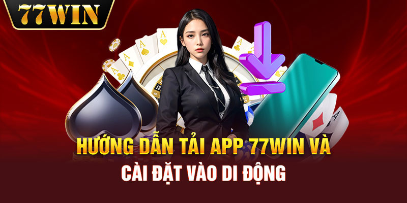 3 bước tải app 77win về điện thoại di động