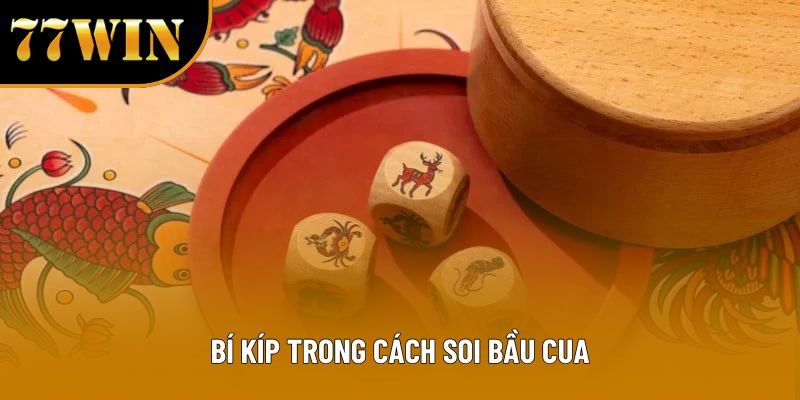 Bí kíp trong cách soi bầu cua