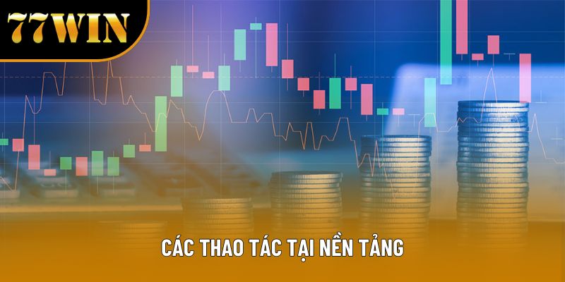 Các thao tác tại nền tảng