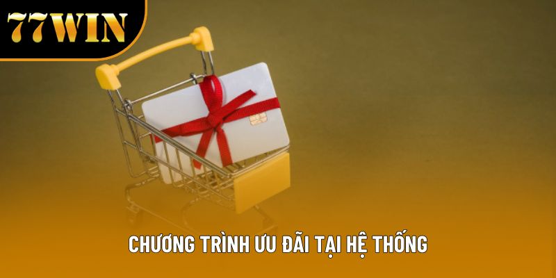 Chương trình ưu đãi tại hệ thống