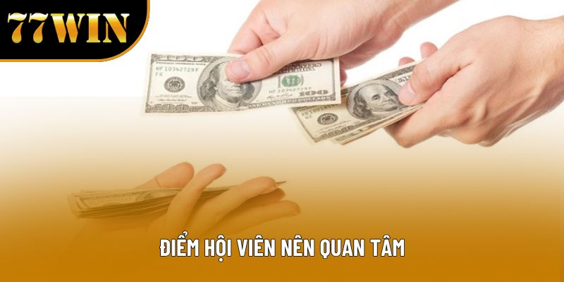 Điểm hội viên nên quan tâm