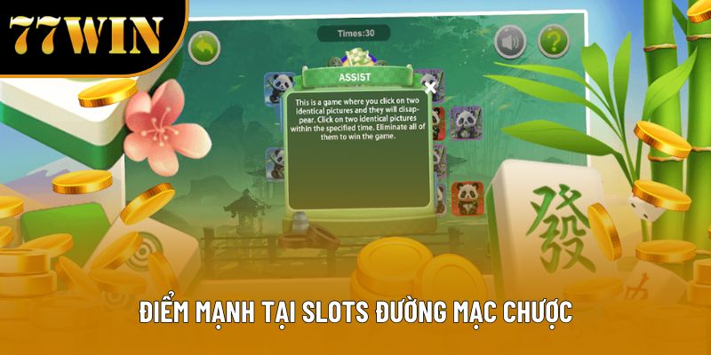 Điểm mạnh tại slots đường mạt chược