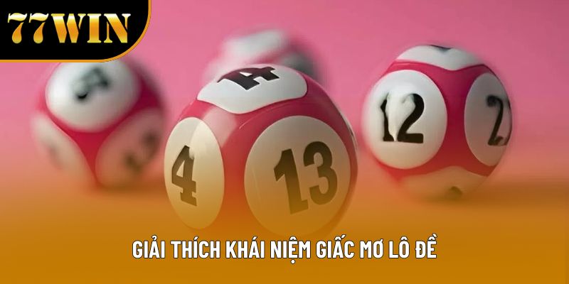 Giải thích khái niệm giấc mơ lô đề