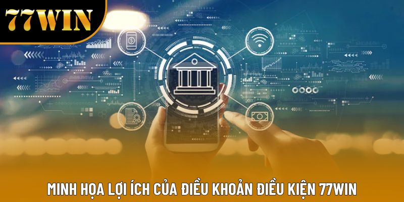Minh họa lợi ích của điều khoản điều kiện 77WIN