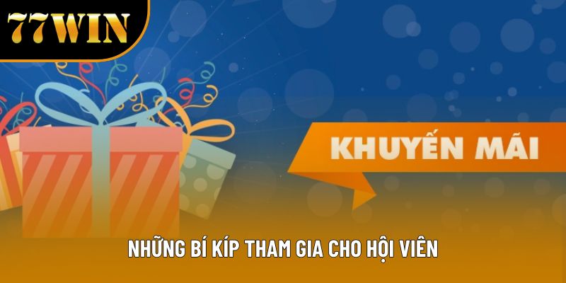 Những bí kíp tham gia cho hội viên