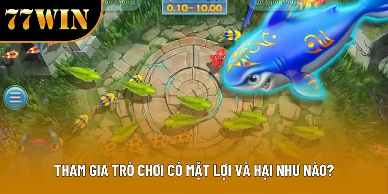 Tham gia trò chơi có mặt lợi và hại như nào?